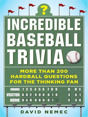 cover image of Incredible Baseball Trivia: More Than 200 Hardball Questions for the Thinking Fan